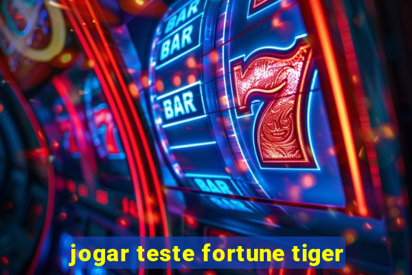 jogar teste fortune tiger